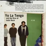 Yo La Tengo and the Rise of Indie Rock cover